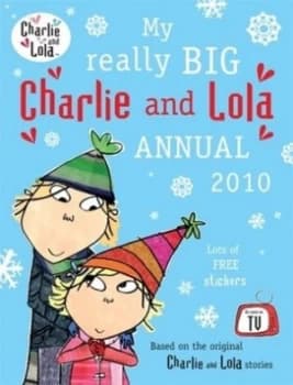 My Really Big Charlie and Lola Annual 2010 by Lauren Child Hardback