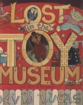 Lost in the Toy Museum by David Lucas Hardback
