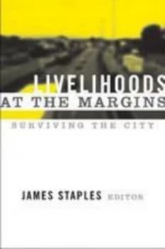 Livelihoods at the Margins by James Staples Paperback