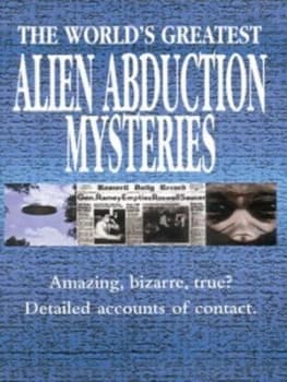 The Worlds Greatest Alien Abduction Mysteries Book
