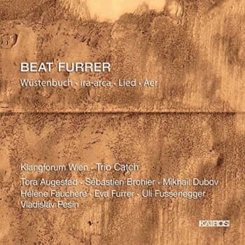 Klangforum Wien / Trio Catch - Beat Furrer: Wüstenbuch CD