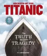 secrets of the titanic the truth about the tragedy