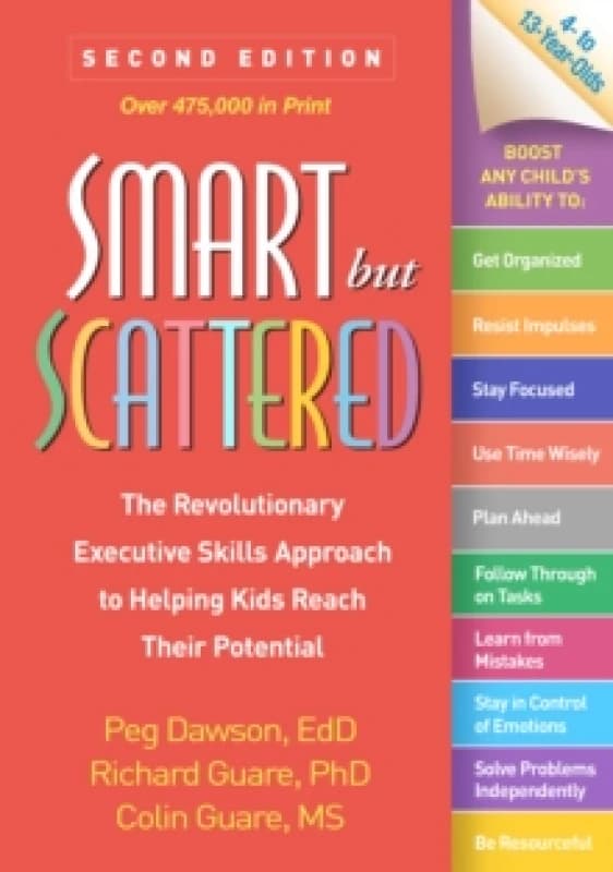 Smart but Scattered, Second Edition : The Revolutionary Executive Skills Approach to Helping Kids Reach Their Potential Paperback / softback