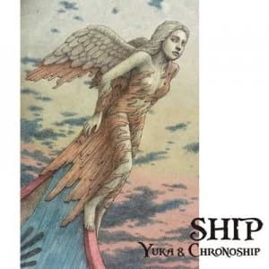 Ship by Yuka & Chronoship CD Album