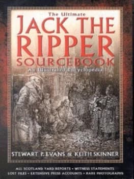 The Ultimate Jack the Ripper Sourcebook by Keith Skinner Hardback
