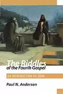 riddles of the fourth gospel an introduction to john