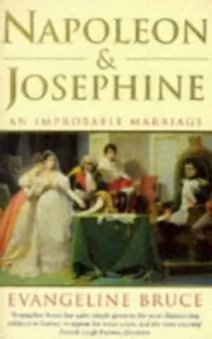 Napoleon and Josephine by Evangeline Bruce