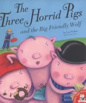 The Three Horrid Pigs and the Big Friendly Wolf by Liz Pichon Paperback