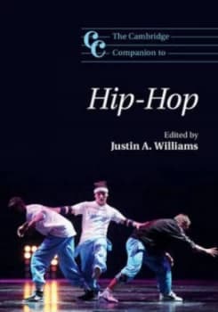 The Cambridge Companion to Hip-Hop by Justin A. Williams Paperback
