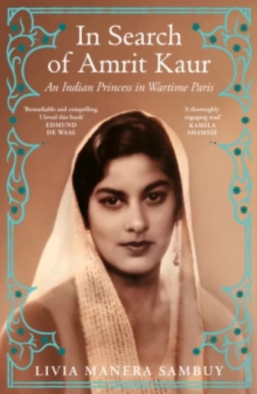 In Search of Amrit Kaur : An Indian Princess in Wartime Paris Paperback / softback