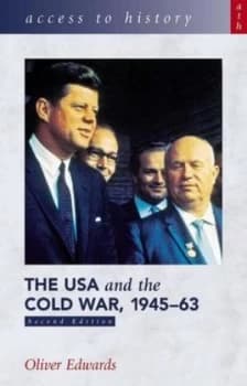 The USA and the Cold War 1945-63 by Oliver Edwards Paperback