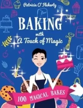 Baking With A Touch of Magic by Patricia O'Flaherty