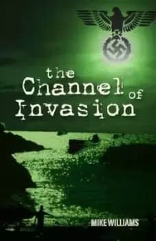 The channel of invasion by Mike Williams