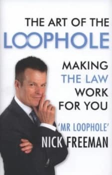 The Art of the Loophole by Nick Freeman Hardback