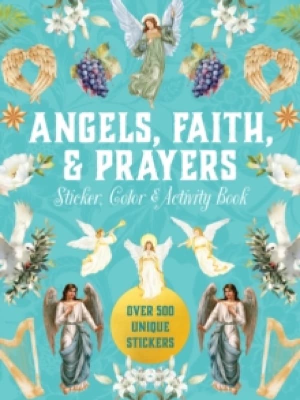 Angels, Faith & Prayers Sticker, Color & Activity Book. Hardback. By Editors of Chartwell Books Books
