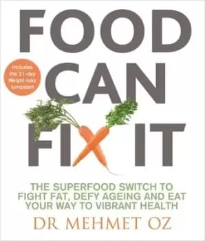 Food can fix it by Mehmet Oz