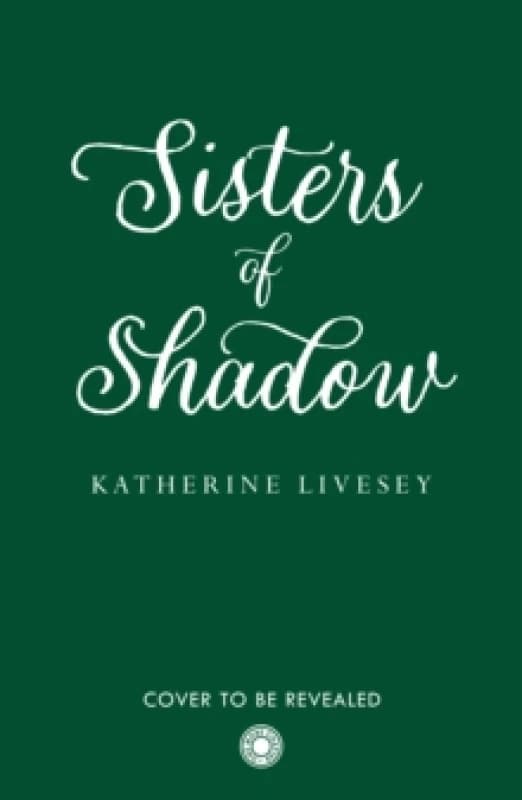 Sisters of Shadow. Paperback. By Katherine Livesey Books