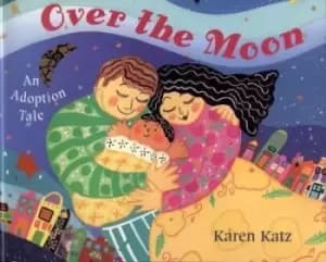 Over the Moon by Karen Katz