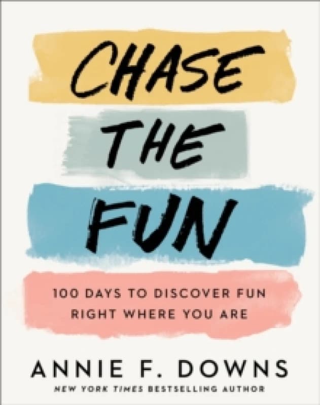 Chase the Fun. Hardback. By Annie F Downs Books