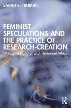 Feminist Speculations and the Practice of Research-CreationWriting Pedagogies and Intertextual Affects