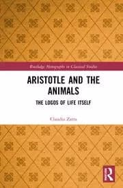 Aristotle and the Animals The Logos of Life Itself