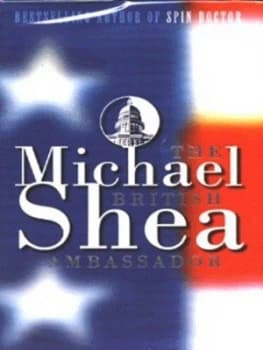 The British Ambassador by Michael Shea Hardback