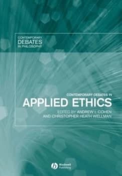 Contemporary Debates in Applied Ethics by Andrew I. Cohen Paperback