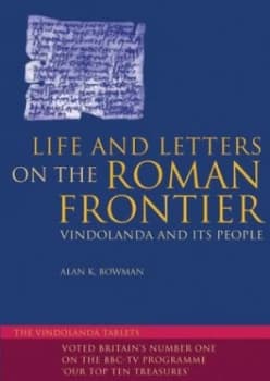 Life and Letters on the Roman Frontier by Alan K. Bowman Paperback