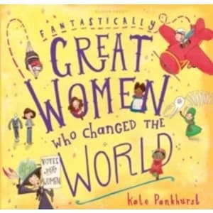 Fantastically Great Women Who Changed The World : Gift Edition