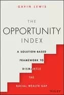 opportunity index a solution based framework to dismantle the racial wealth