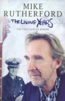 The Living Years by Mike Rutherford Hardback
