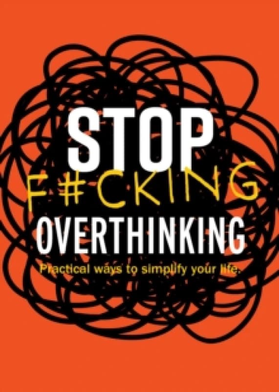 Stop F*cking Overthinking. Paperback. By Editors of Chartwell Books Books