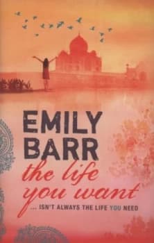 The Life You Want by Emily Barr Hardback