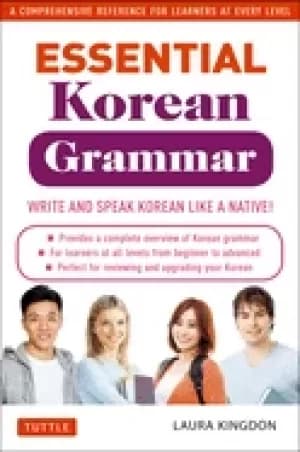 essential korean grammar your essential guide to speaking and writing korea