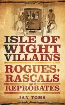 Isle of Wight villains by Jan Toms