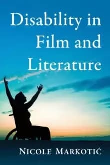 Disability in Film and Literature : A Critical Study