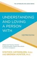understanding and loving a person with depression biblical and practical wi
