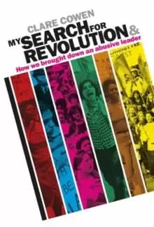 My Search for Revolution : & How we brought down an abusive leader