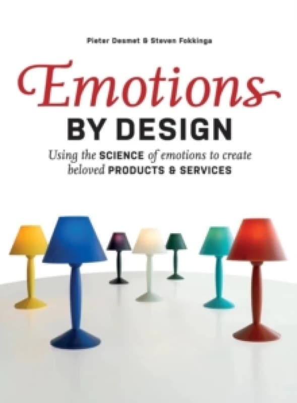 Emotions by Design : Using the Science of Emotions to Create Beloved Products and Services Paperback / softback