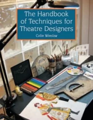 The handbook of techniques for theatre designers by Colin Winslow