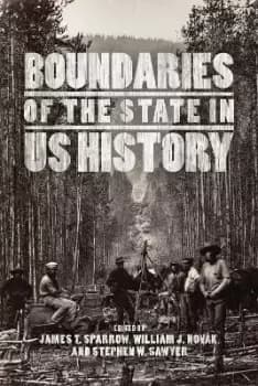 Boundaries of the State in US History by James T. Sparrow