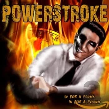 Powerstroke - In for a Penny, in for a Pound CD