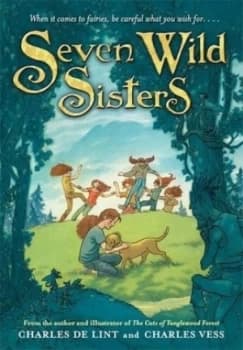 Seven Wild Sisters by Charles De Lint Book