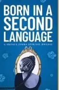 born in a second language