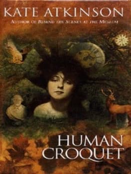 Human Croquet by Kate Atkinson Hardback