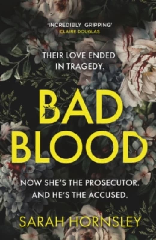 Bad Blood : an explosive psychological crime suspense thriller with a triple twist: 'a triumph!' Claire Douglas Hardback