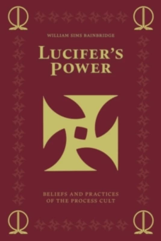 Lucifer's Power : Beliefs and Practices of the Process Cult Paperback / softback