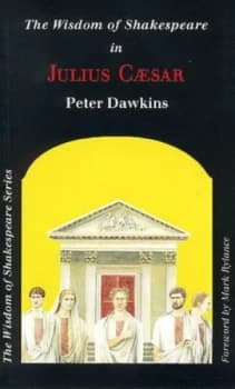 Shakespeares Wisdom in Julius Caesar by Peter Dawkins Paperback