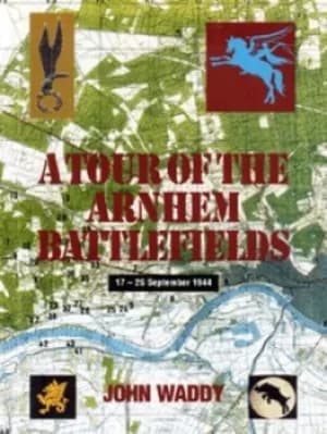A tour of the Arnhem battlefields by John Waddy