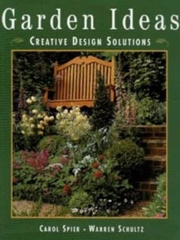 Garden Ideas by Warren Schultz and Carol Spier Hardback